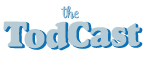 The TodCast PodCast