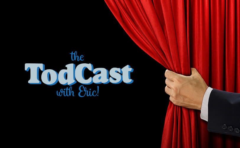 Behind the Scenes Todcast Podcast
